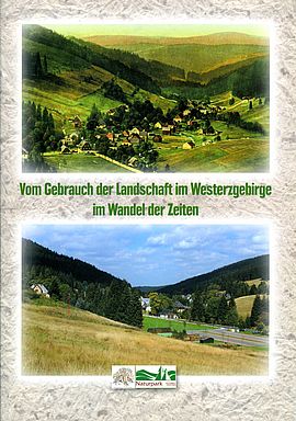 Vom Gebrauch der Landschaft im Westerzgebirge im Wandel der Zeiten